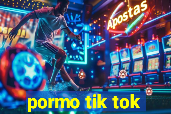 pormo tik tok